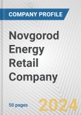 Novgorod Energy Retail Company Fundamental Company Report Including Financial, SWOT, Competitors and Industry Analysis- Product Image