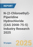 N-(2-Chloroethyl)-Piperidine Hydrochloride (CAS 2008-75-5) Industry Research 2025: Global and Regional Market Trends 2019-2024 and Forecast to 2029- Product Image