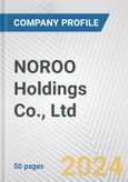 NOROO Holdings Co., Ltd. Fundamental Company Report Including Financial, SWOT, Competitors and Industry Analysis- Product Image