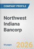 Northwest Indiana Bancorp Fundamental Company Report Including Financial, SWOT, Competitors and Industry Analysis- Product Image