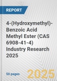 4-(Hydroxymethyl)-Benzoic Acid Methyl Ester (CAS 6908-41-4) Industry Research 2025: Global and Regional Market Trends 2019-2024 and Forecast to 2029- Product Image
