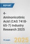 4-Aminonicotinic Acid (CAS 7418-65-7) Industry Research 2025: Global and Regional Market Trends 2019-2024 and Forecast to 2029 - Product Image