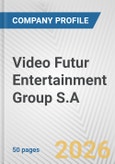 Video Futur Entertainment Group S.A. Fundamental Company Report Including Financial, SWOT, Competitors and Industry Analysis- Product Image