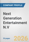 Next Generation Entertainment N.V. Fundamental Company Report Including Financial, SWOT, Competitors and Industry Analysis- Product Image
