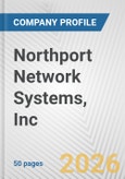 Northport Network Systems, Inc. Fundamental Company Report Including Financial, SWOT, Competitors and Industry Analysis- Product Image