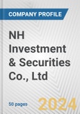 NH Investment & Securities Co., Ltd. Fundamental Company Report Including Financial, SWOT, Competitors and Industry Analysis- Product Image