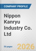 Nippon Kanryu Industry Co. Ltd. Fundamental Company Report Including Financial, SWOT, Competitors and Industry Analysis- Product Image
