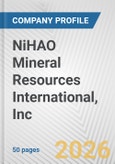 NiHAO Mineral Resources International, Inc. Fundamental Company Report Including Financial, SWOT, Competitors and Industry Analysis- Product Image