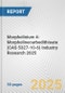 Morpholinium 4-Morpholinecarbodithioate (CAS 5327-10-6) Industry Research 2025: Global and Regional Market Trends 2019-2024 and Forecast to 2029 - Product Image
