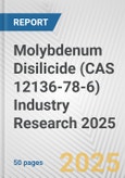 Molybdenum Disilicide (CAS 12136-78-6) Industry Research 2025: Global and Regional Market Trends 2019-2024 and Forecast to 2029- Product Image
