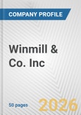 Winmill & Co. Inc. Fundamental Company Report Including Financial, SWOT, Competitors and Industry Analysis- Product Image