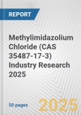 Methylimidazolium Chloride (CAS 35487-17-3) Industry Research 2025: Global and Regional Market Trends 2019-2024 and Forecast to 2029- Product Image