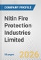 Nitin Fire Protection Industries Limited Fundamental Company Report Including Financial, SWOT, Competitors and Industry Analysis - Product Thumbnail Image