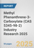 Methyl Phenanthrene-3-Carboxylate (CAS 5345-98-2) Industry Research 2025: Global and Regional Market Trends 2019-2024 and Forecast to 2029- Product Image