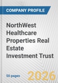 NorthWest Healthcare Properties Real Estate Investment Trust Fundamental Company Report Including Financial, SWOT, Competitors and Industry Analysis- Product Image