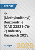 4-(Methylsulfonyl)-Benzonitrile (CAS 22821-76-7) Industry Research 2025: Global and Regional Market Trends 2019-2024 and Forecast to 2029- Product Image