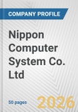 Nippon Computer System Co. Ltd. Fundamental Company Report Including Financial, SWOT, Competitors and Industry Analysis- Product Image