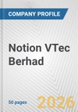 Notion VTec Berhad Fundamental Company Report Including Financial, SWOT, Competitors and Industry Analysis- Product Image
