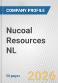 Nucoal Resources NL Fundamental Company Report Including Financial, SWOT, Competitors and Industry Analysis- Product Image