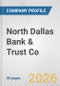 North Dallas Bank & Trust Co. Fundamental Company Report Including Financial, SWOT, Competitors and Industry Analysis - Product Thumbnail Image