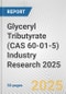 Glyceryl Tributyrate (CAS 60-01-5) Industry Research 2025: Global and Regional Market Trends 2019-2024 and Forecast to 2029 - Product Image