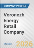 Voronezh Energy Retail Company Fundamental Company Report Including Financial, SWOT, Competitors and Industry Analysis- Product Image