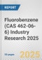 Fluorobenzene (CAS 462-06-6) Industry Research 2025: Global and Regional Market Trends 2019-2024 and Forecast to 2029 - Product Image