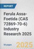 Ferula Assa-Foetida (CAS 72869-70-6) Industry Research 2025: Global and Regional Market Trends 2019-2024 and Forecast to 2029- Product Image