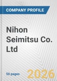 Nihon Seimitsu Co. Ltd. Fundamental Company Report Including Financial, SWOT, Competitors and Industry Analysis- Product Image