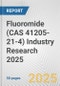 Fluoromide (CAS 41205-21-4) Industry Research 2025: Global and Regional Market Trends 2019-2024 and Forecast to 2029 - Product Thumbnail Image