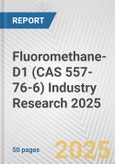 Fluoromethane-D1 (CAS 557-76-6) Industry Research 2025: Global and Regional Market Trends 2019-2024 and Forecast to 2029- Product Image