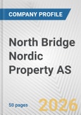 North Bridge Nordic Property AS Fundamental Company Report Including Financial, SWOT, Competitors and Industry Analysis- Product Image