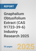 Gnaphalium Obtusifolium Extract (CAS 91723-39-6) Industry Research 2025: Global and Regional Market Trends 2019-2024 and Forecast to 2029- Product Image