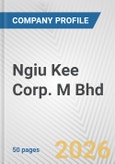 Ngiu Kee Corp. M Bhd Fundamental Company Report Including Financial, SWOT, Competitors and Industry Analysis- Product Image