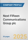 Next Fifteen Communications Group plc Fundamental Company Report Including Financial, SWOT, Competitors and Industry Analysis- Product Image