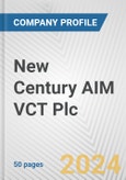 New Century AIM VCT Plc Fundamental Company Report Including Financial, SWOT, Competitors and Industry Analysis- Product Image