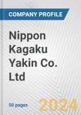 Nippon Kagaku Yakin Co. Ltd. Fundamental Company Report Including Financial, SWOT, Competitors and Industry Analysis- Product Image