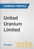 United Uranium Limited Fundamental Company Report Including Financial, SWOT, Competitors and Industry Analysis- Product Image