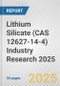 Lithium Silicate (CAS 12627-14-4) Industry Research 2025: Global and Regional Market Trends 2019-2024 and Forecast to 2029 - Product Image