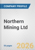 Northern Mining Ltd Fundamental Company Report Including Financial, SWOT, Competitors and Industry Analysis- Product Image