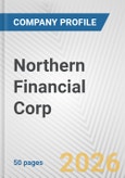 Northern Financial Corp. Fundamental Company Report Including Financial, SWOT, Competitors and Industry Analysis- Product Image