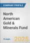 North American Gold & Minerals Fund Fundamental Company Report Including Financial, SWOT, Competitors and Industry Analysis - Product Thumbnail Image