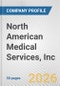 North American Medical Services, Inc. Fundamental Company Report Including Financial, SWOT, Competitors and Industry Analysis - Product Thumbnail Image