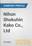 Nihon Shokuhin Kako Co., Ltd. Fundamental Company Report Including Financial, SWOT, Competitors and Industry Analysis- Product Image