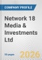 Network 18 Media & Investments Ltd. Fundamental Company Report Including Financial, SWOT, Competitors and Industry Analysis - Product Thumbnail Image