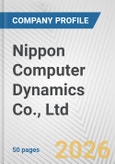 Nippon Computer Dynamics Co., Ltd. Fundamental Company Report Including Financial, SWOT, Competitors and Industry Analysis- Product Image