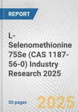 L-Selenomethionine 75Se (CAS 1187-56-0) Industry Research 2025: Global and Regional Market Trends 2019-2024 and Forecast to 2029- Product Image