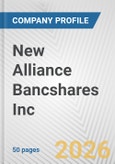 New Alliance Bancshares Inc. Fundamental Company Report Including Financial, SWOT, Competitors and Industry Analysis- Product Image