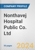 Nonthavej Hospital Public Co. Ltd. Fundamental Company Report Including Financial, SWOT, Competitors and Industry Analysis- Product Image