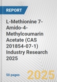 L-Methionine 7-Amido-4-Methylcoumarin Acetate (CAS 201854-07-1) Industry Research 2025: Global and Regional Market Trends 2019-2024 and Forecast to 2029- Product Image